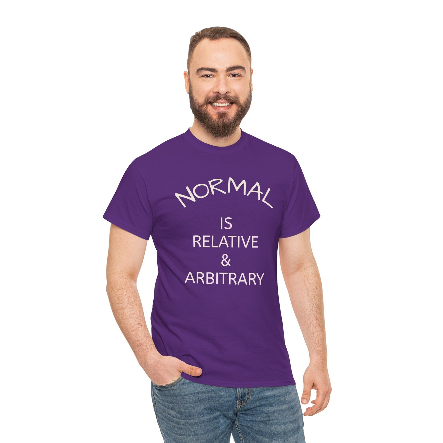 NORMAL IS RELATIVE & ARBITRARY Adult Unisex T-Shirt (White Text)