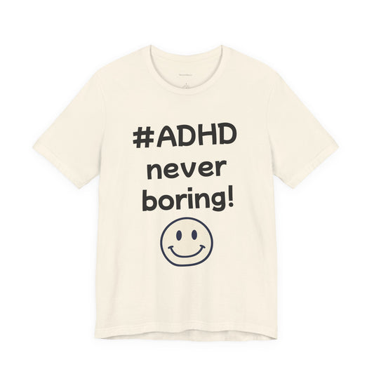 #ADHD Never Boring T-Shirt Unisex