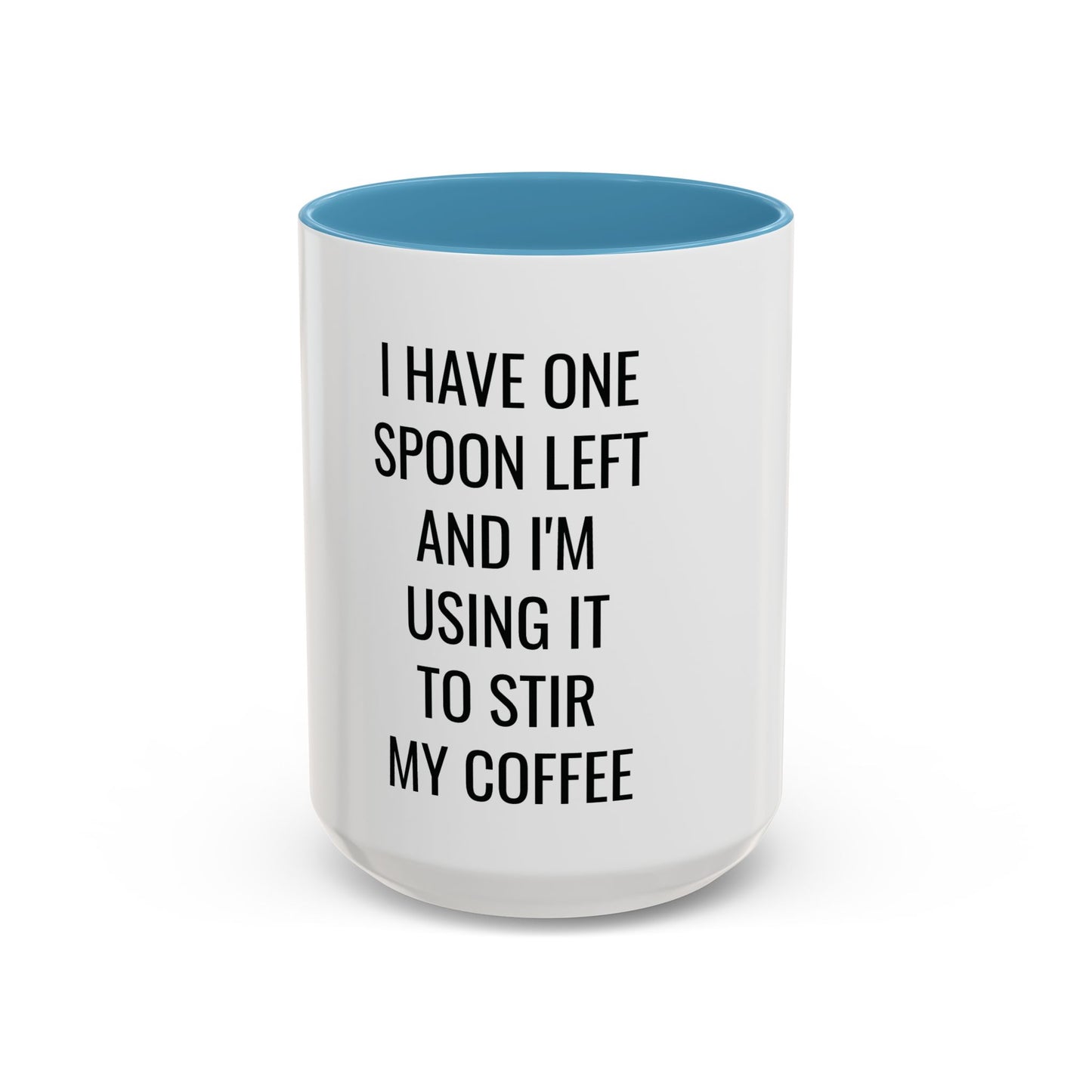 One Spoon Left Ceramic Mug 15oz