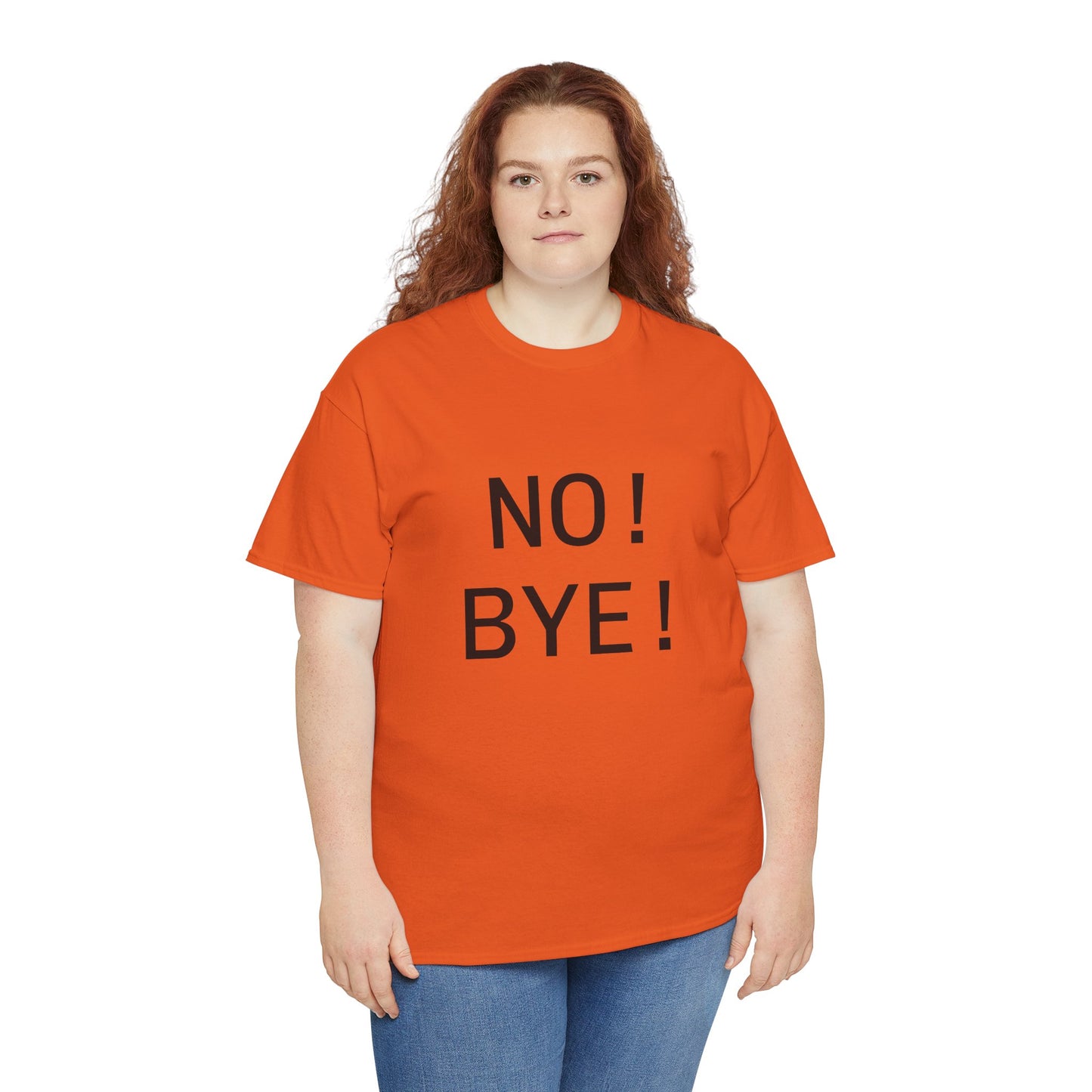 NO! BYE! Adult Unisex T-Shirt