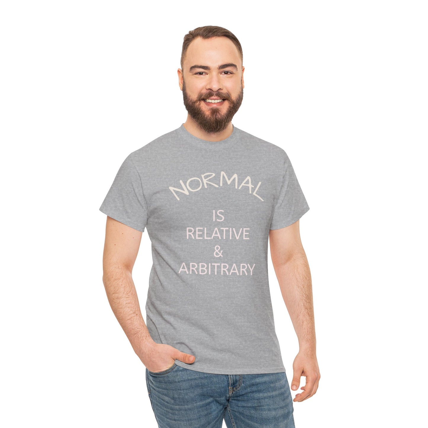 NORMAL IS RELATIVE & ARBITRARY  Adult Unisex T-Shirt (White Text)