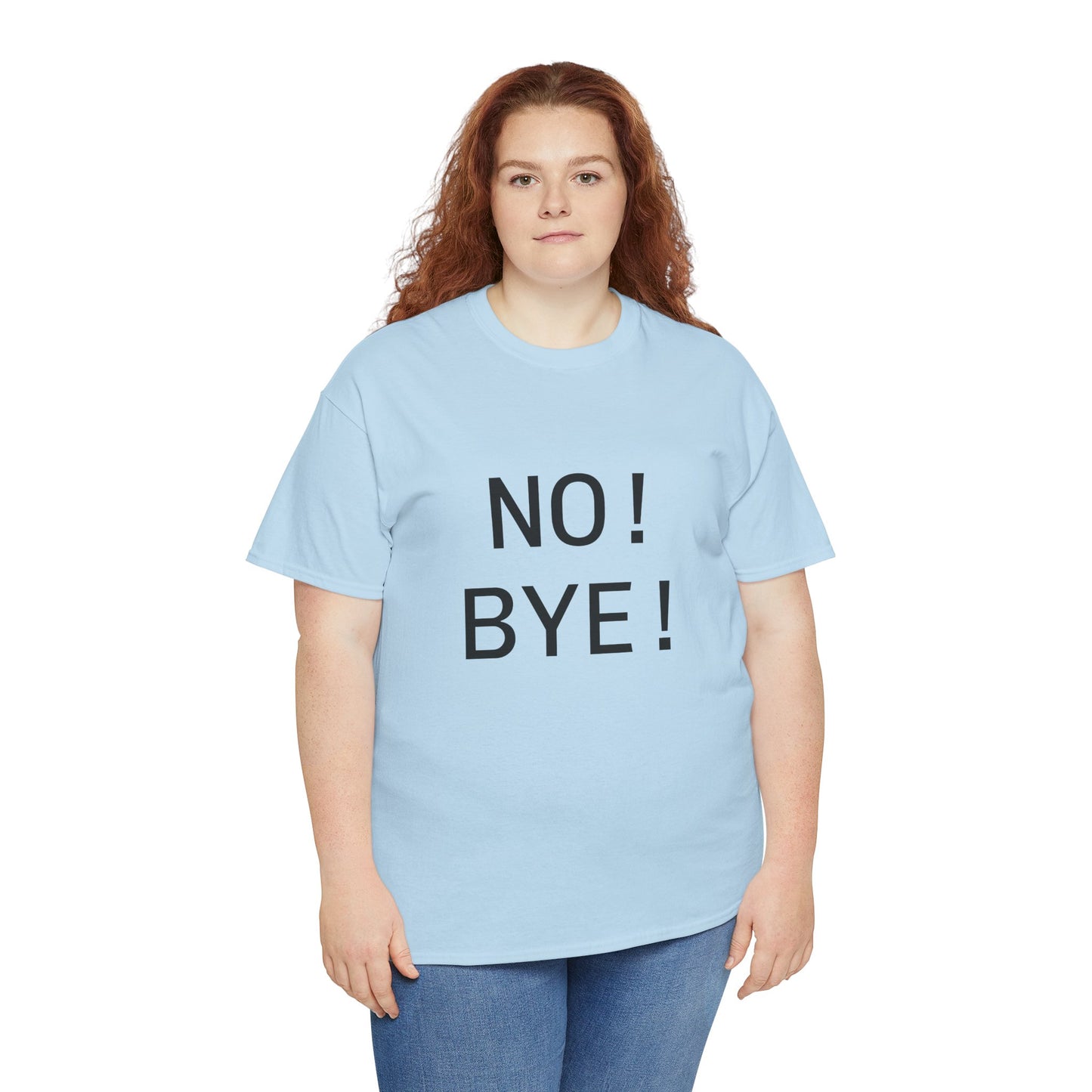 NO! BYE! Adult Unisex T-Shirt