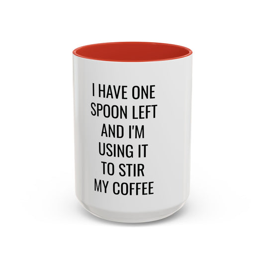 One Spoon Left Ceramic Mug 15oz