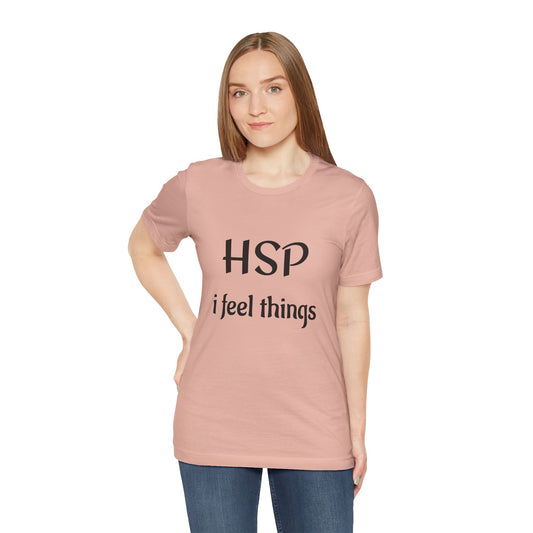 HSP I Feel Things Adult Unisex T-Shirt