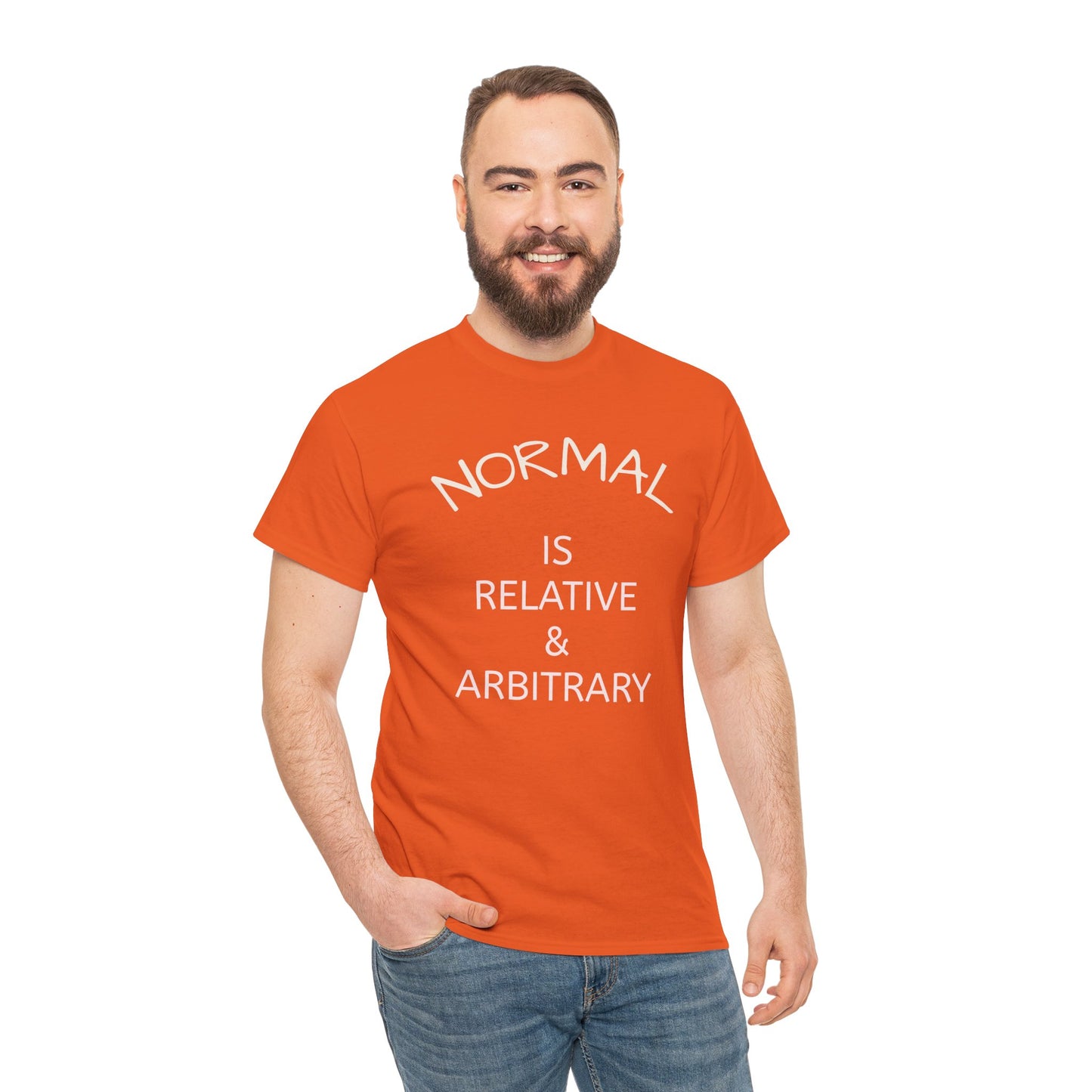 NORMAL IS RELATIVE & ARBITRARY  Adult Unisex T-Shirt (White Text)