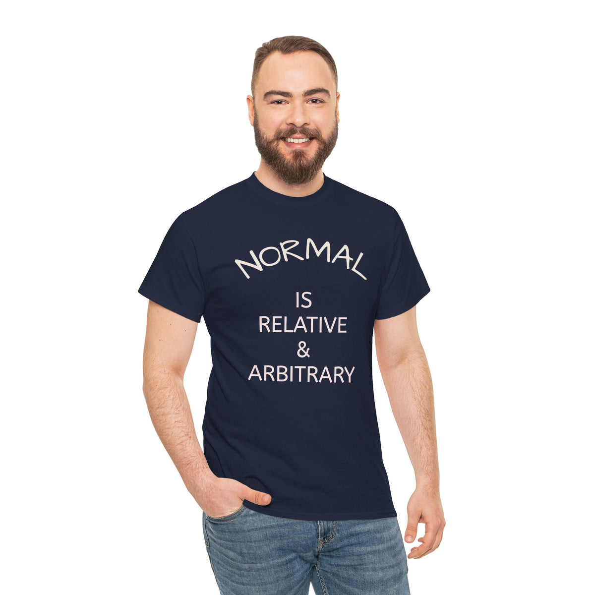 NORMAL IS RELATIVE & ARBITRARY  Adult Unisex T-Shirt (White Text)