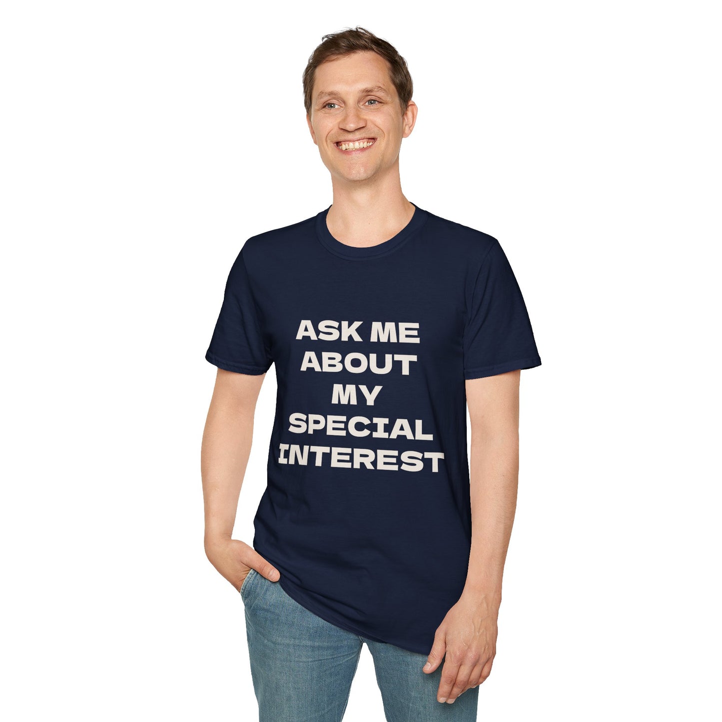 Ask Me About My Special Interest Adult Unisex T-Shirt