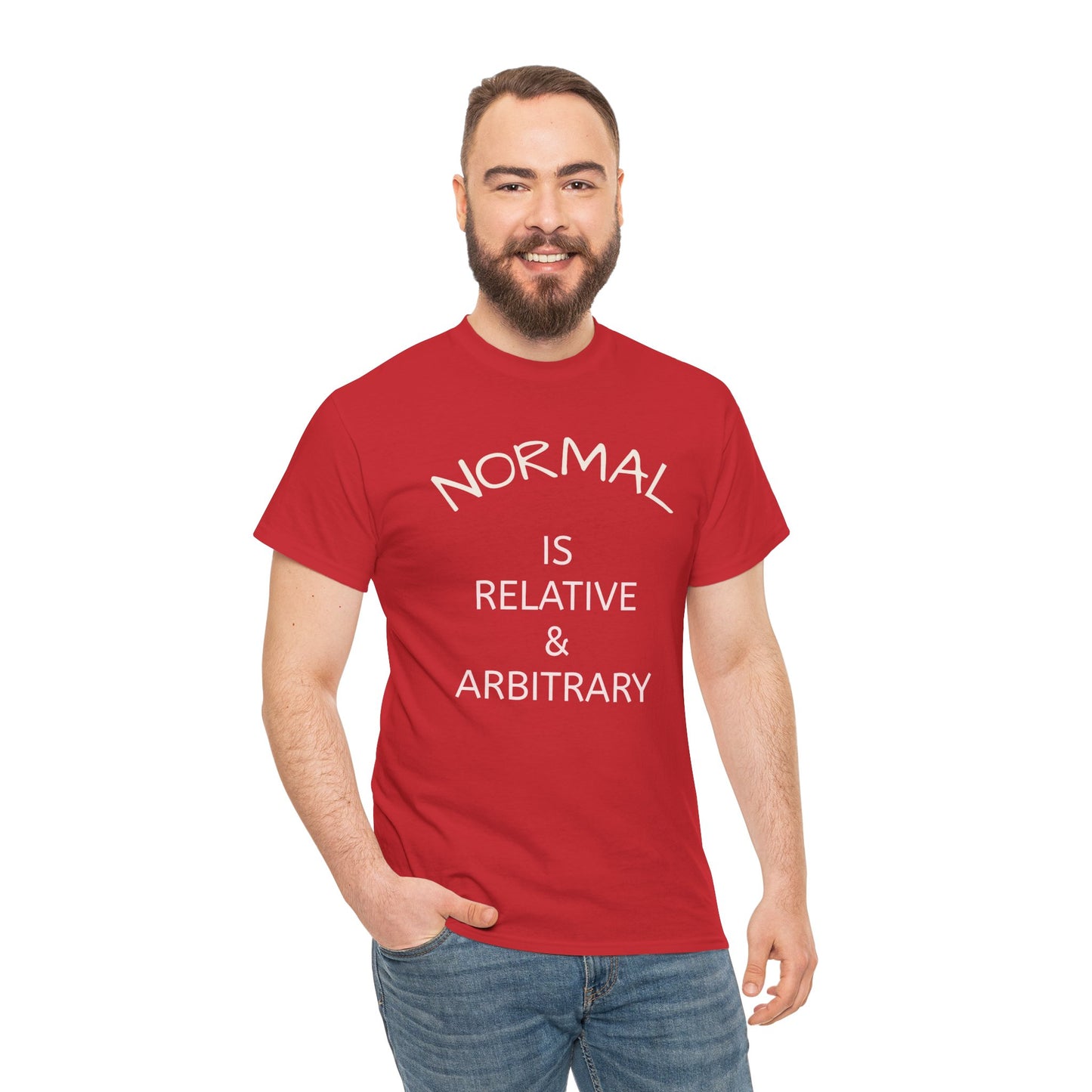 NORMAL IS RELATIVE & ARBITRARY  Adult Unisex T-Shirt (White Text)