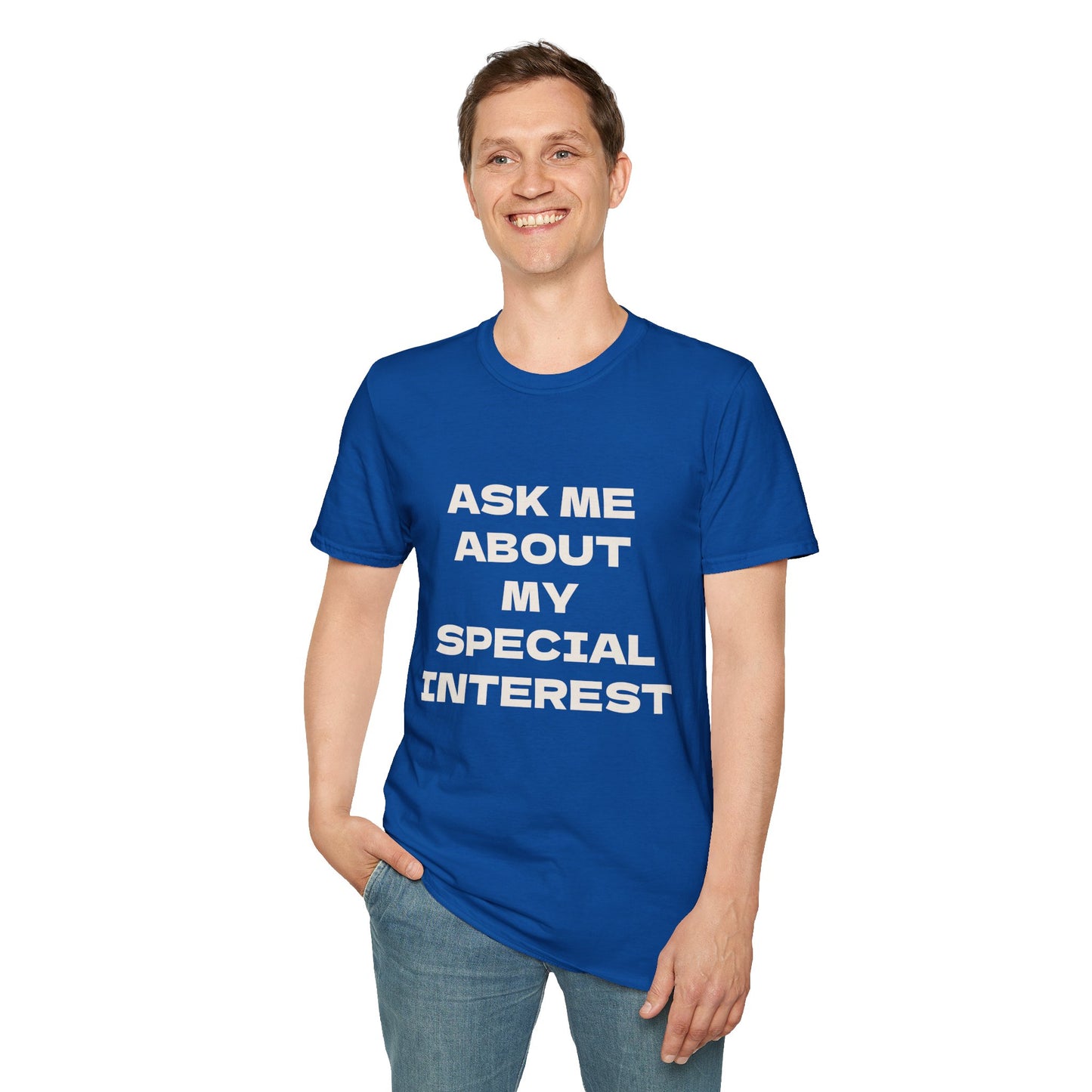 Ask Me About My Special Interest Adult Unisex T-Shirt