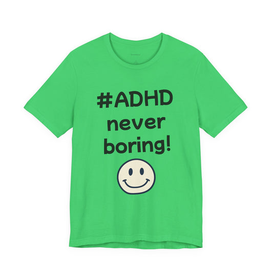 #ADHD Never Boring T-Shirt Unisex