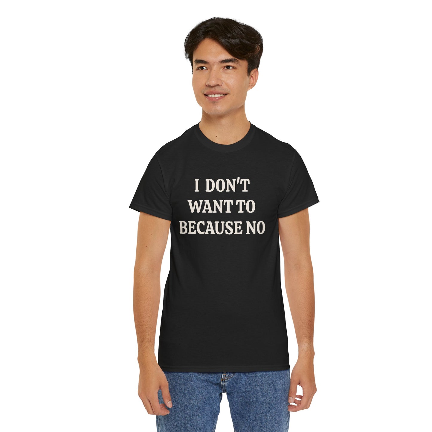 BECAUSE NO! Adult Unisex T-Shirt