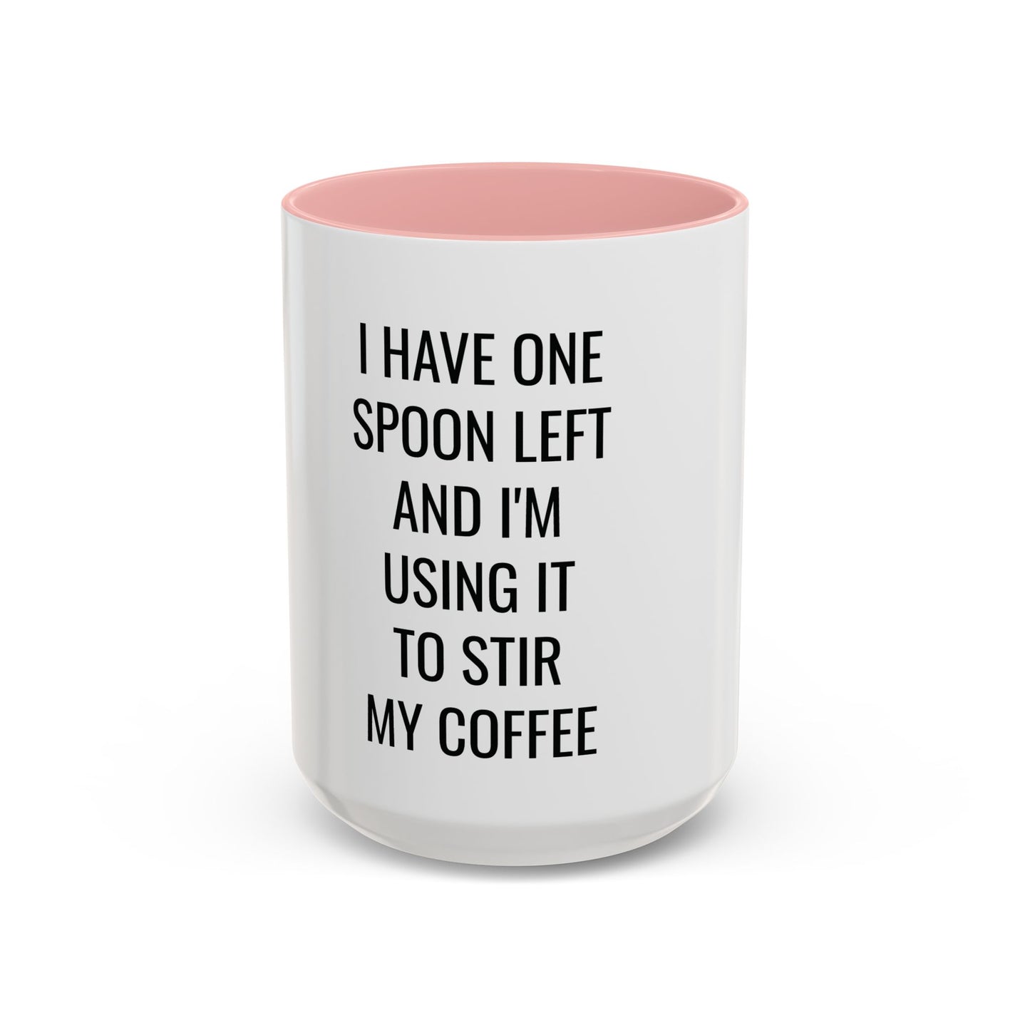 One Spoon Left Ceramic Mug 15oz