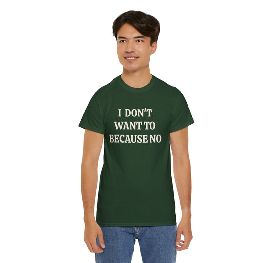 BECAUSE NO! Adult Unisex T-Shirt