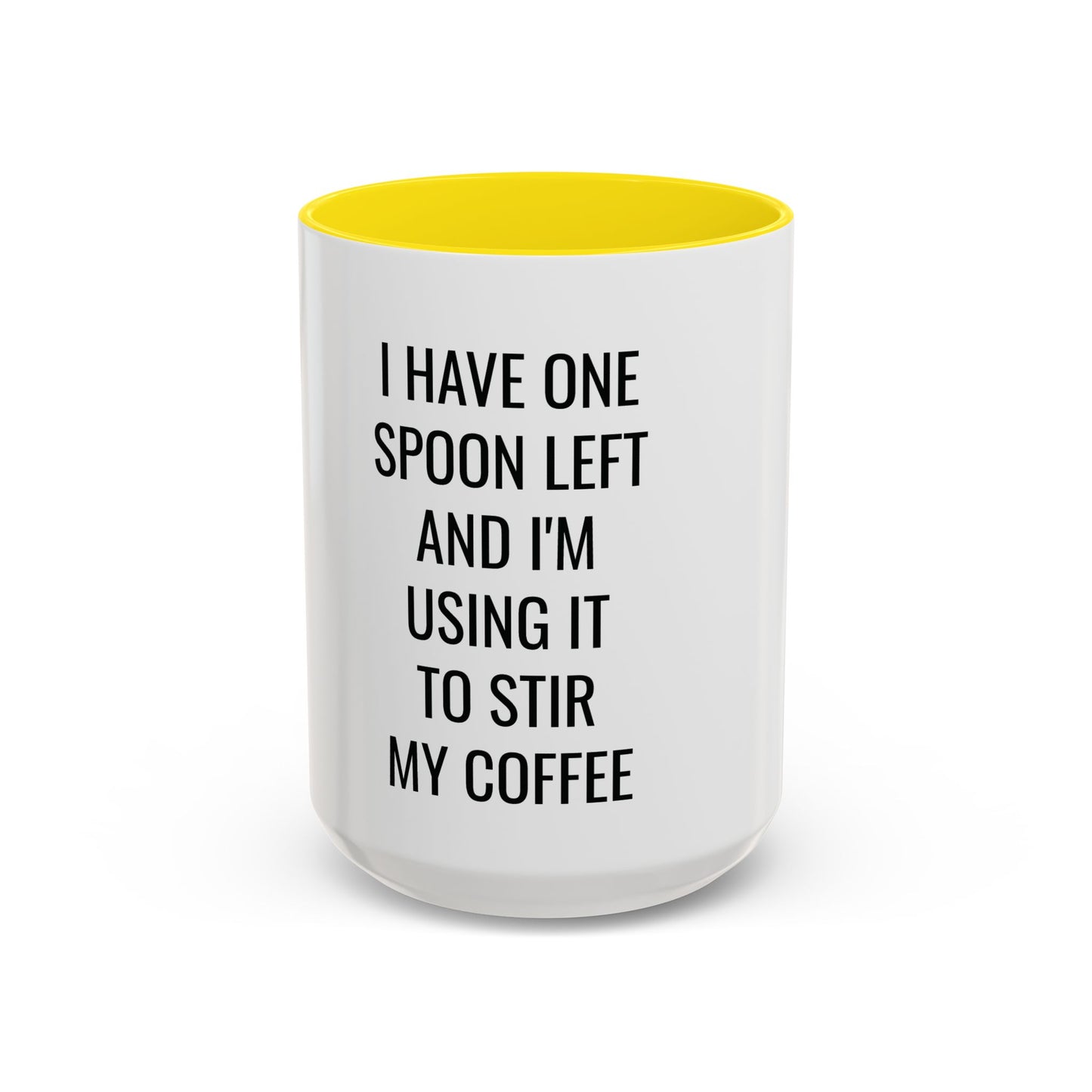 One Spoon Left Ceramic Mug 15oz