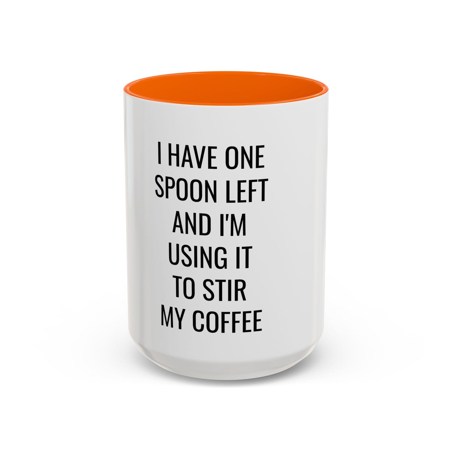 One Spoon Left Ceramic Mug 15oz