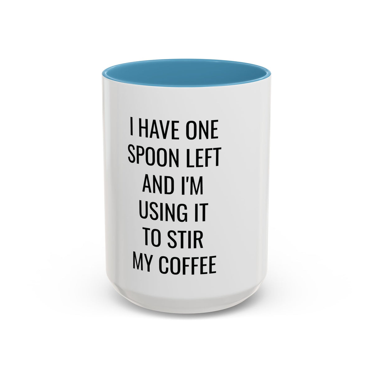 One Spoon Left Ceramic Mug 15oz