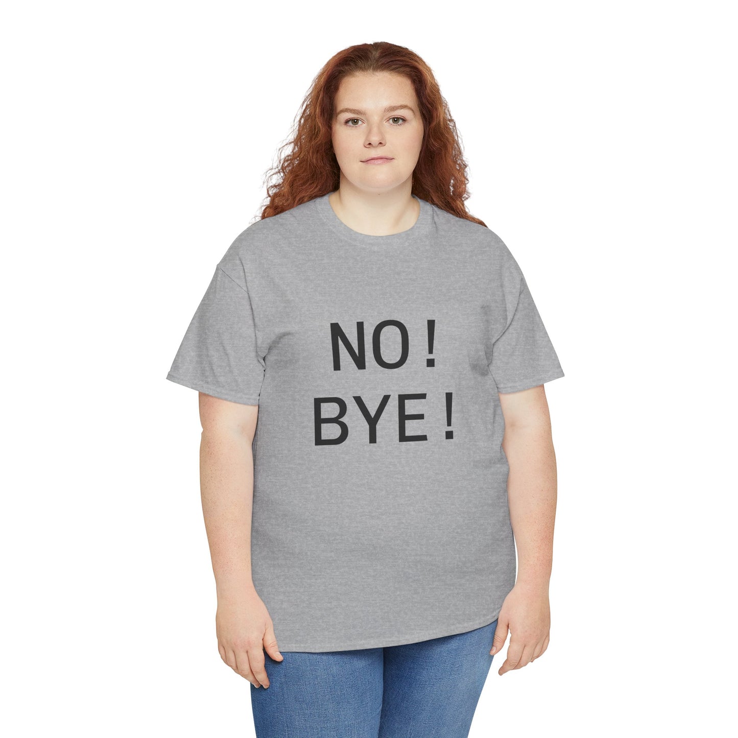 NO! BYE! Adult Unisex T-Shirt