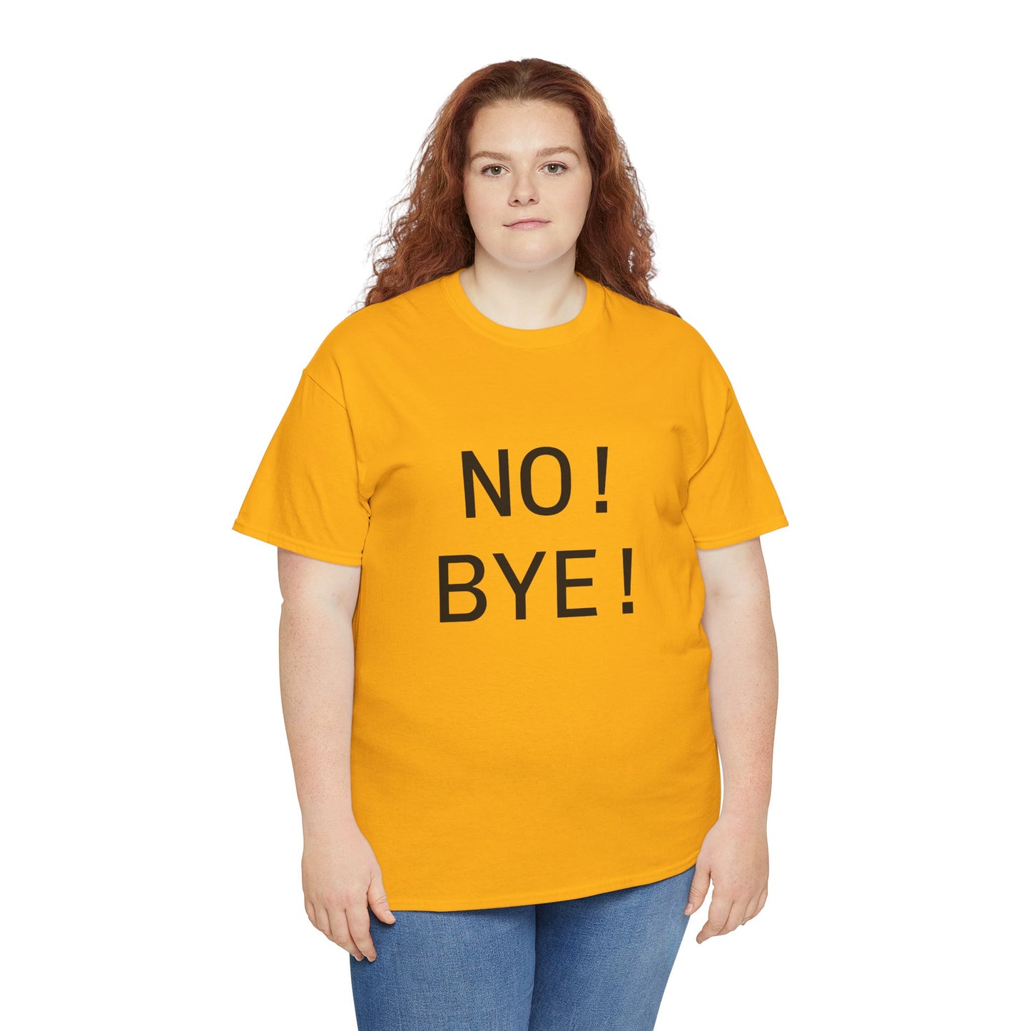 NO! BYE! Adult Unisex T-Shirt