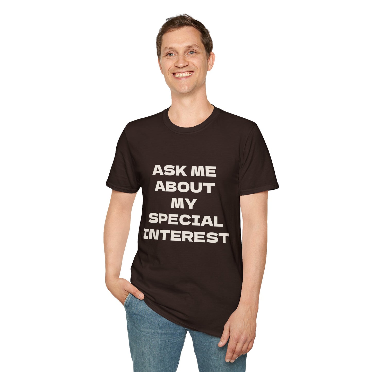 Ask Me About My Special Interest Adult Unisex T-Shirt