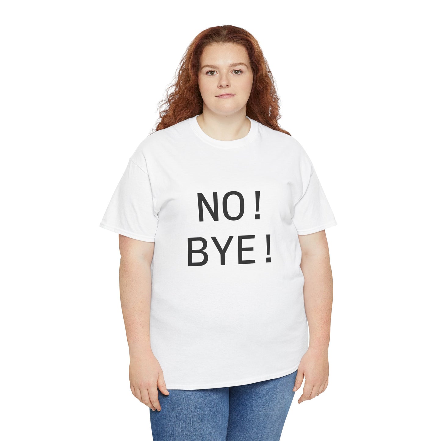 NO! BYE! Adult Unisex T-Shirt