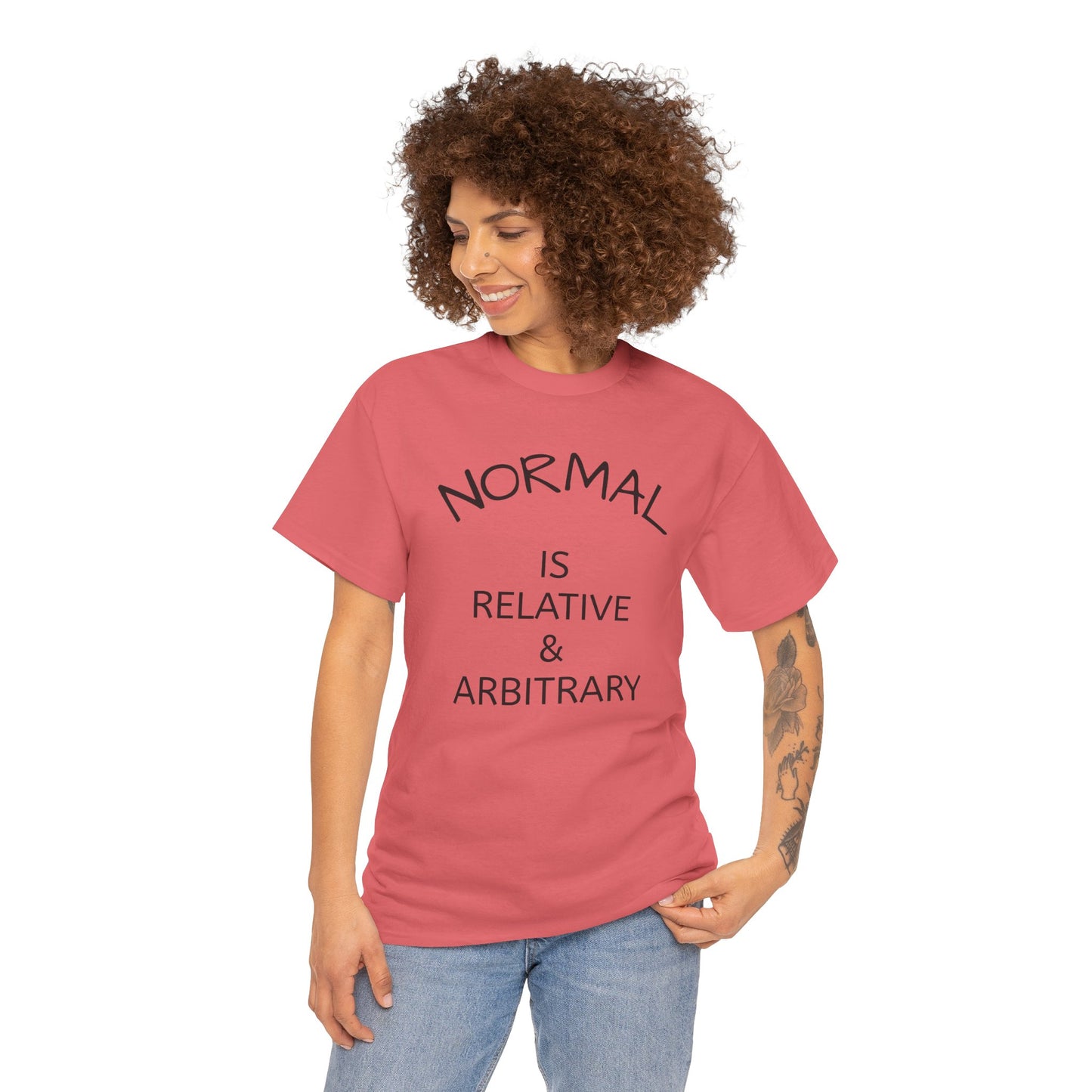NORMAL IS RELATIVE & ARBITRARY Adult Unisex (Black Text)